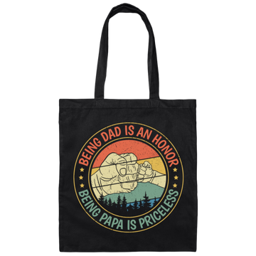 Being Dad Is An Honor, Being Papa Is Priceless, Father's Day Gift Canvas Tote Bag