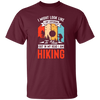 I Might Look Like I Am Listening To You, But In My Head, Love Hiking Unisex T-Shirt