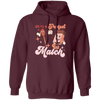 Use A Perfect Match, Matches, Groovy Matches Pullover Hoodie