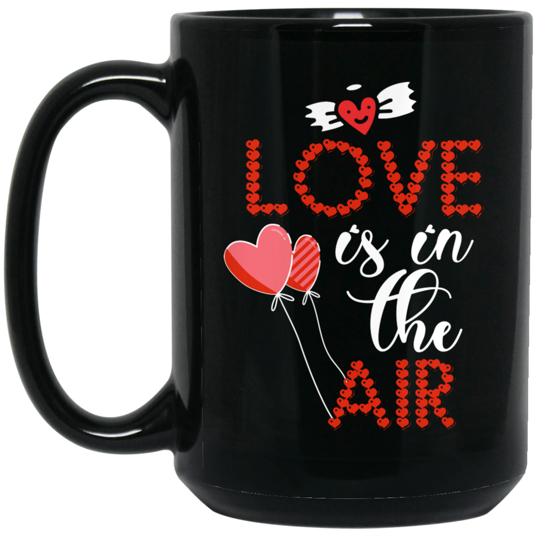 Love Is In The Air, Heart Balloon, Red Heart, My Love, Valentine's Day, Trendy Valentine Black Mug