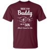 There's No Buddy Like My Son, Best Friend For Life Unisex T-Shirt