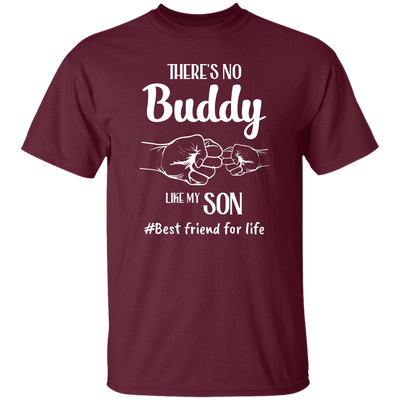 There's No Buddy Like My Son, Best Friend For Life Unisex T-Shirt