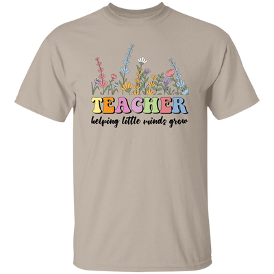 Teacher Helping Little Minds Grow, Flowers For Teacher Unisex T-Shirt