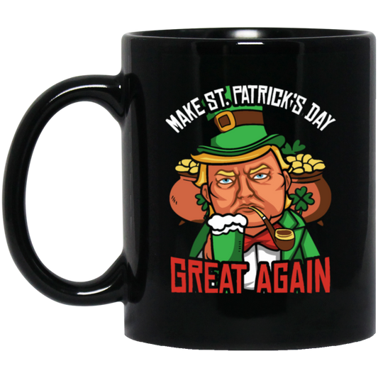 Best Trump In America, Make Patrick Day Great Again, love Shamrock Black Mug