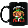 Best Trump In America, Make Patrick Day Great Again, love Shamrock Black Mug