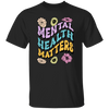 Mental Health Matters, Groovy Mental, Groovy Flower Unisex T-Shirt