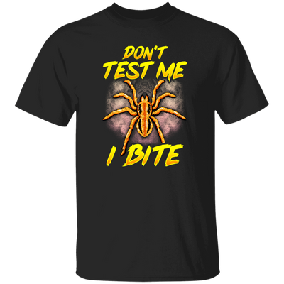 Funny Don't Test Me, I Bite, Funny Spider, Love Spider, Best Spider Ever Unisex T-Shirt