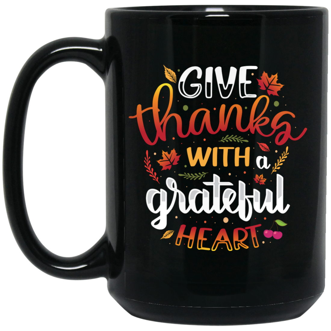 Give Thanks With A Grateful Heart, Thanksgiving Black Mug