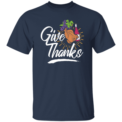 Give Thanks, Thanksgiving Gift, Turkey And Wine, Love My Thanksgiving Unisex T-Shirt