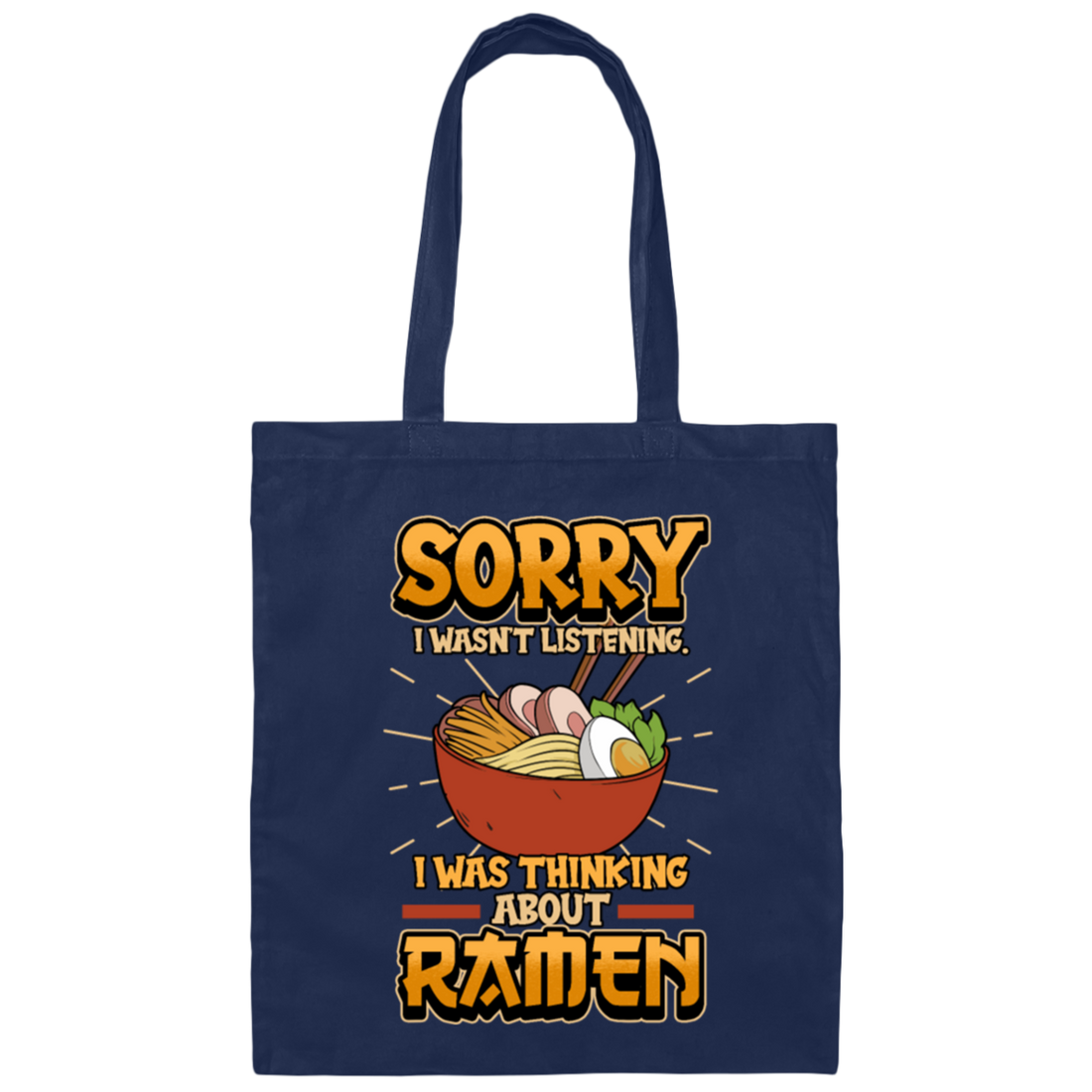 Funny Ramen Japanese Noodle Soup Lover, Japanese Food Canvas Tote Bag