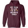 My Son In Law Is My Favorite Child, My Gay Son In Law Gift Pullover Hoodie