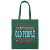 Saying Do Not Piss Old People We Get The Less Life Prison Canvas Tote Bag