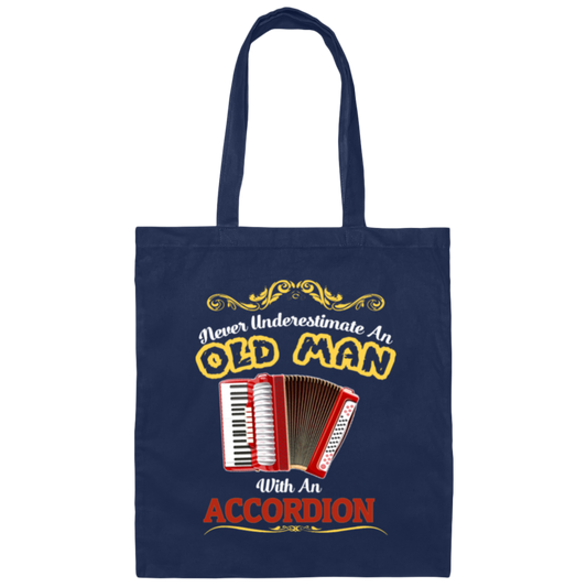 Never Underestimate An Old Man With An Accordion, Love Music Gift Canvas Tote Bag