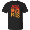 Jesus Never Fails, Jesus Cross, Retro Jesus, Christ Cross Unisex T-Shirt