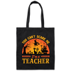 You Can't Scare Me, I'm A Teacher, Witch And Horror Cat Canvas Tote Bag