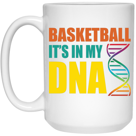 Basketball Is In My DNA, Love Basketball, Basketball Is My Life White Mug