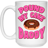 Pound My Cake Daddy, Love Daddy, Pink Doughnut White Mug