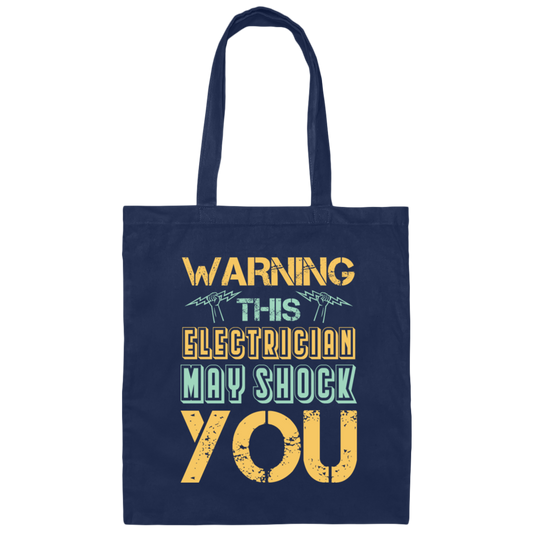 Warning This Electrician May Shock Wire Electrician Gift Canvas Tote Bag