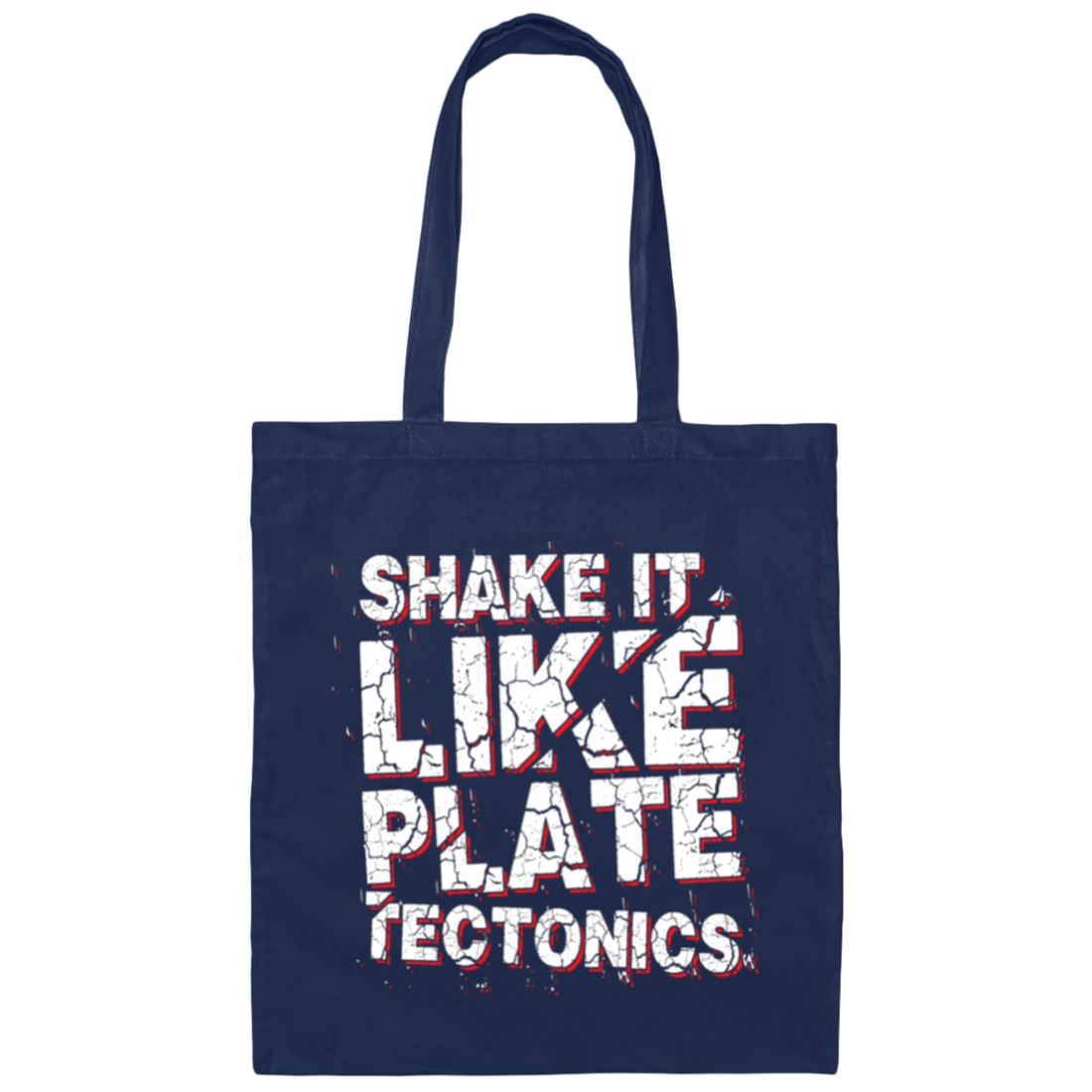 Plate Tectonic, Saying Shake It Like Plate Tectonic, Positive Vibes Gift Canvas Tote Bag
