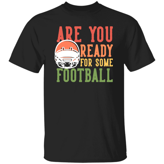 Are You Ready For Some Football, Retro Gift For Football Fan Unisex T-Shirt