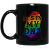 LGBT Is In My DNA, LGBT Pride, Love Lgbt, Bets Gift For Lgbt, Respect Black Mug