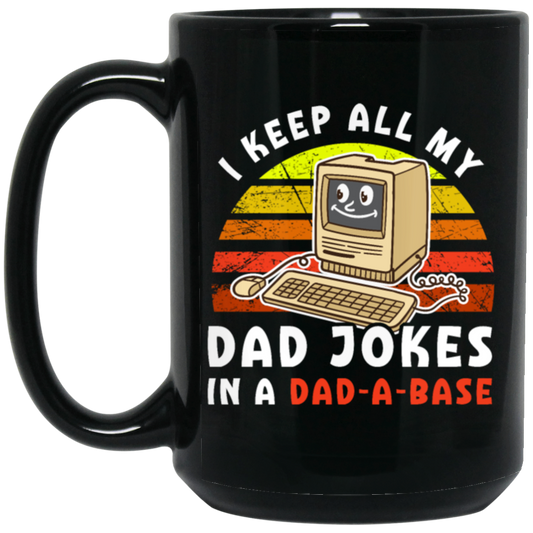 Dad Jokes Retro, I Keep All My Dad Jokes In A Dad-A-Base, Joke Database Black Mug