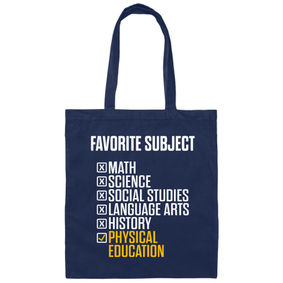 Physical Education, PE Teacher, Favorite Subject, Love PE Subject Canvas Tote Bag