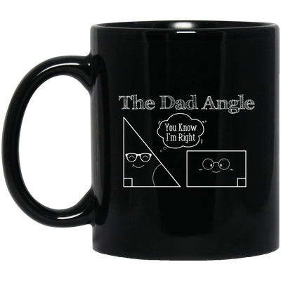 The Dad Angle, Math Pun, Teacher Dad, Geometric Dad Black Mug