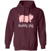 Daddy Pig, Cute Pig, Funny Gift For Dad, Pinky Pig, Love Pig Love Dad Pullover Hoodie