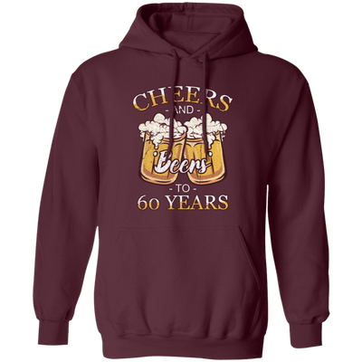 Cheers For 60 Years Old, Love 60th Birthday, Love Beer, Best 60th Birthday Pullover Hoodie