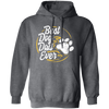 Best Dog Dad Ever, Dog Paw, Pet Owner, Father Day Gift, Love Dad Pullover Hoodie