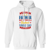 Any Man Can Be A Father, But It Takes A Badass Single Dad Pullover Hoodie