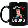 Just A Girl Who Loves Books, Bookworm, Baby Girl Black Mug