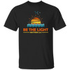 Be The Light, Mathew 5 14, Retro Sunlight, My Light Unisex T-Shirt