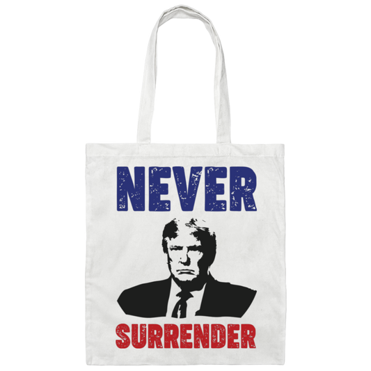 Never Surrender, The Next President, Trump 2024 Canvas Tote Bag