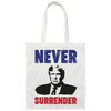 Never Surrender, The Next President, Trump 2024 Canvas Tote Bag