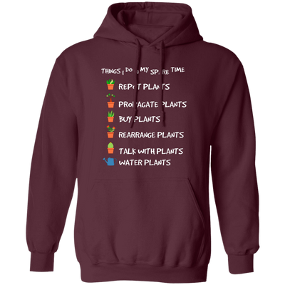 I Plant in My Spare Time, Talk With Plants, Buy Plants Pullover Hoodie