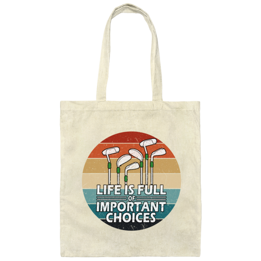 Vintage Golf Life is Full Of Important Choices Canvas Tote Bag