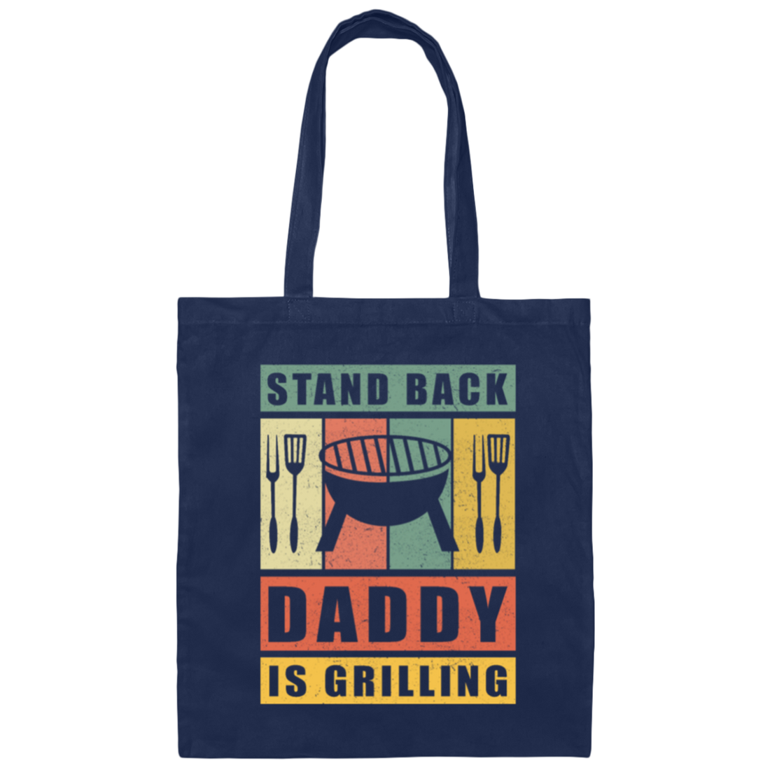Stand Back Daddy Is Grilling, BBQ Grill Dad Gift Canvas Tote Bag