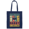 Stand Back Daddy Is Grilling, BBQ Grill Dad Gift Canvas Tote Bag