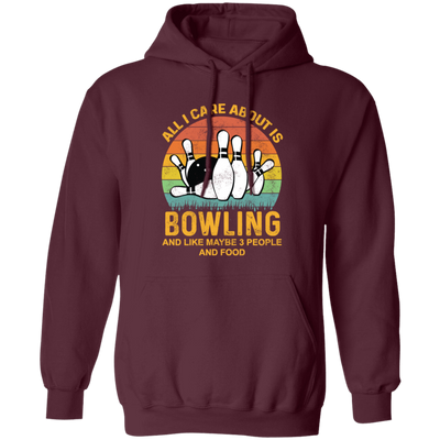 I Like Bowling, Maybe 3 People Funny, All I Care About Is Bowling, Retro Bowling Pullover Hoodie