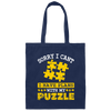 Sorry I Cant, I Have Plans With My Puzzle, Puzzle Lover Canvas Tote Bag