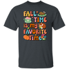 Fall Time Is My Favorite Time, Thanksgiving Holiday Unisex T-Shirt