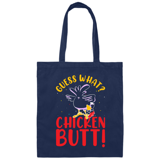 Guess What Chicken Butt, Chicken Thanksgiving Canvas Tote Bag