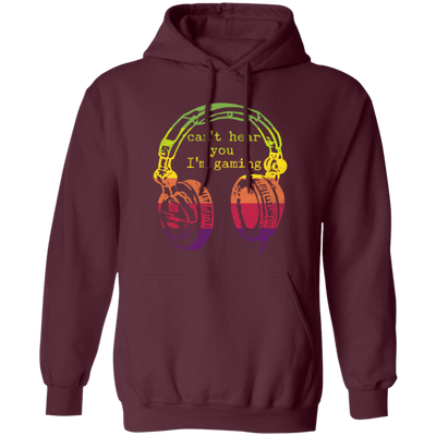 Can't Hear You I'm Gaming, Funny Gaming Gift, Retro Style Gift For Famer Pullover Hoodie