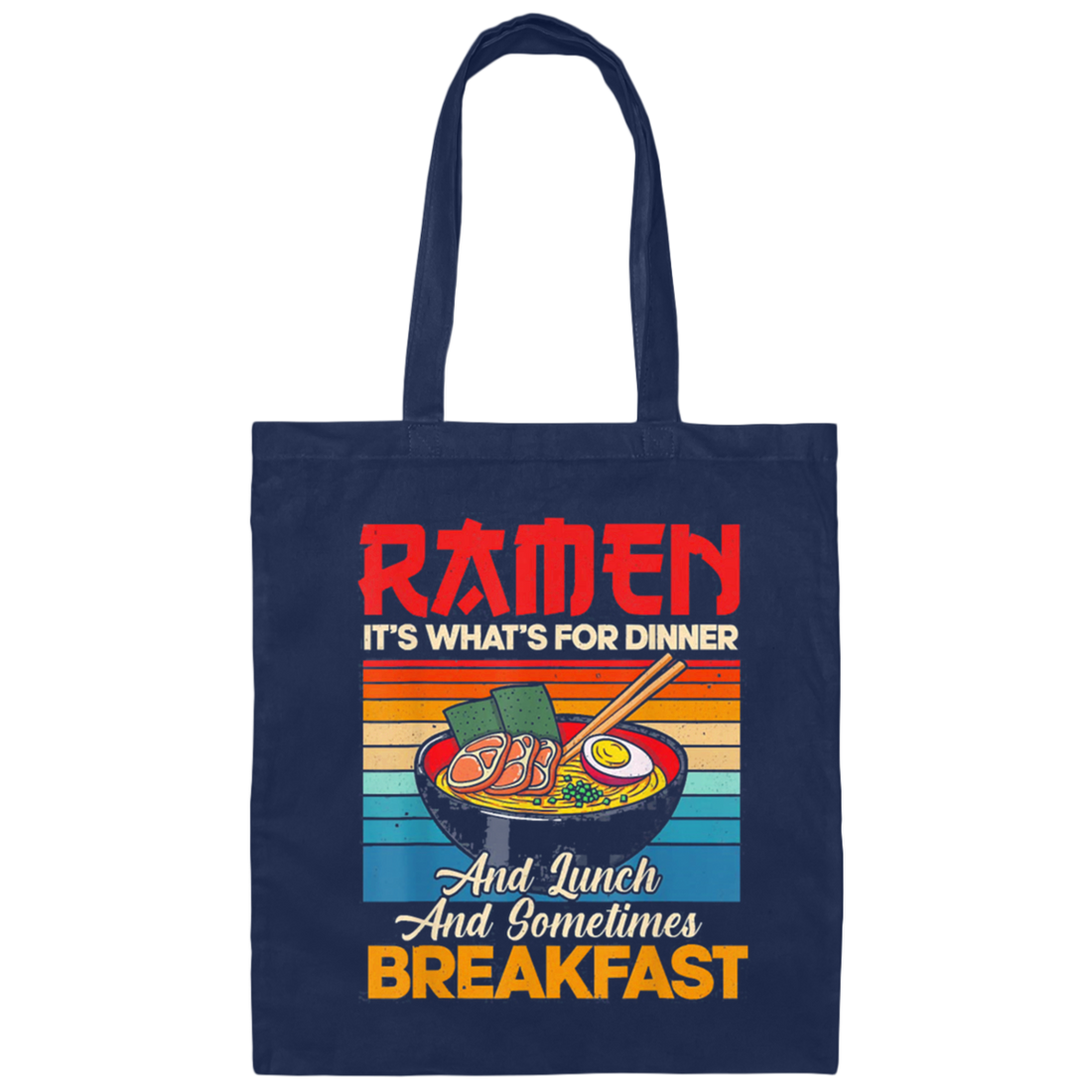 Funny Ramen Dinner Lunch Breakfast Noodle Ramen png Canvas Tote Bag
