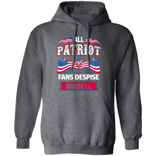 All Patriot Fans Despise Goodell, American Patriot Pullover Hoodie