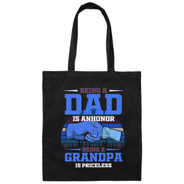 Being A Dad Is Anhonor, Being A Grandpa Is Priceles, Love Dad Canvas Tote Bag