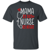 Mama By Day, Nurse By Night, Mother's Day Gifts Unisex T-Shirt