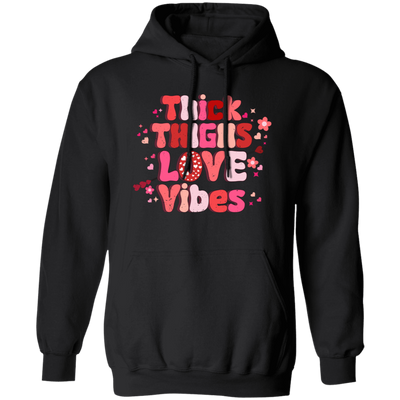 Thick Thighs Love Vibes, Retro Valentine, Love Valentine, Valentine's Day, Trendy Valentine Pullover Hoodie